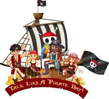 Many pirates cartoon character on the ship with talk like a pirate day font vector