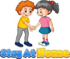 Stay at Home font design with two kids do not keep social distance on white background vector