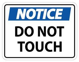 Notice sign do not touch and please do not touch vector