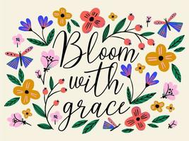 Hand drawn creative flowers and butterflies pattern on light beige background. Bloom with grace quote with colorful floral pattern. vector