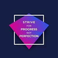 strive for progress not perfection, trendy motivational poster vector