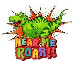 Dinosaur cartoon character with hear me roar font banner vector