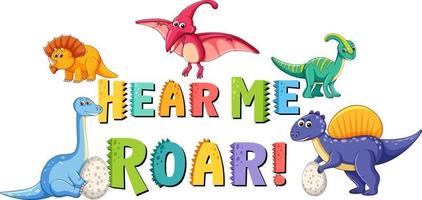 Cute Dinosaurs cartoon character with hear me roar font banner vector