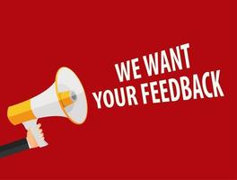 We Want Your Feedback Background. Hand with Megaphone and Speech vector