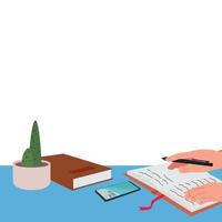 Hand hold pen and write book on table. There is phone, plant and book on table. Has meaning of write diary, journey and agenda. Business flat vector concept illustration.