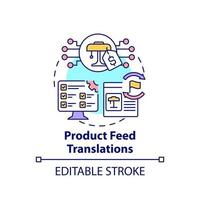 Product feed translations concept icon. Global marketplace abstract idea thin line illustration. Showcasing products to different nationalities. Vector isolated outline color drawing. Editable stroke