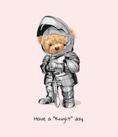 typography slogan with bear toy in knight armor illustration