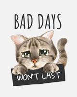 bad days slogan with sad looking cat illustration vector