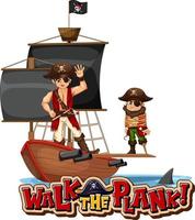 Walk the plank font banner with pirate cartoon character with pirate ship vector