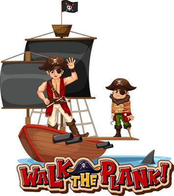 Walk the plank font banner with pirate cartoon character with pirate ship