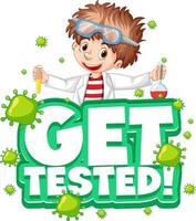 Get Tested font in cartoon style with scientist boy cartoon character isolated vector