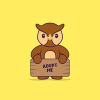 Cute owl holding a poster Adopt me. Animal cartoon concept isolated. Can used for t-shirt, greeting card, invitation card or mascot. Flat Cartoon Style vector