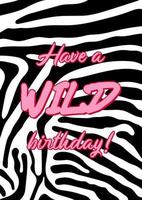 Have a wild birthday Greeting card with Zebra pattern vector