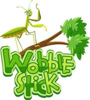 Mantis cartoon character with Wobble Stick font banner isolated vector