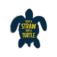 Skip a straw save a turtle. Stop ocean pollution animals. vector