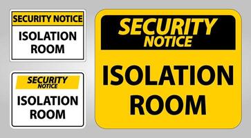 Security Notice Isolation room Sign Isolate On White Background,Vector Illustration EPS.10 vector