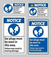 Notice sign Ear Plugs Must Be Worn In This Area, Failure May Result In Hearing Damage vector