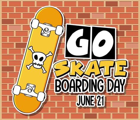 Go Skateboarding Day banner with a skateboard on brick wall background