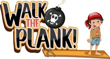 Walk The Plank font banner with a pirate boy cartoon character vector