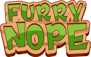 Furry Nope font banner in cartoon style isolated vector