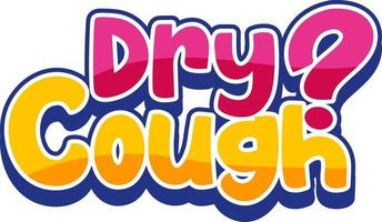 Dry Cough font in cartoon style isolated on white background vector