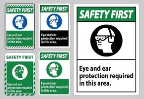 Safety First Sign Eye And Ear Protection Required In This Area vector