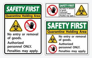 Safety First Quarantine Holding Area Sign Isolated On White Background,Vector Illustration EPS.10 vector