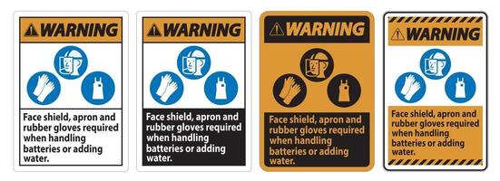 Warning Sign Face Shield, Apron And Rubber Gloves Required When Handling Batteries or Adding Water With PPE Symbols vector