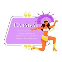 Carnival flat color vector character quote. Dancing latino woman. Female in carnaval costume. Traditional festival. Citation blank frame template. Speech bubble. Quotation empty text box design