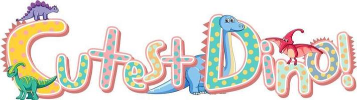 Cutest Dino word typography with various cute dinosaurs on white background vector