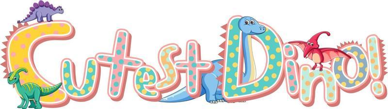 Cutest Dino word typography with various cute dinosaurs on white background