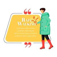 Rain walking flat color vector character quote. Wet weather. Man in raincoat. Caucasian guy in gumboots with leves. Citation blank frame template. Speech bubble. Quotation empty text box design