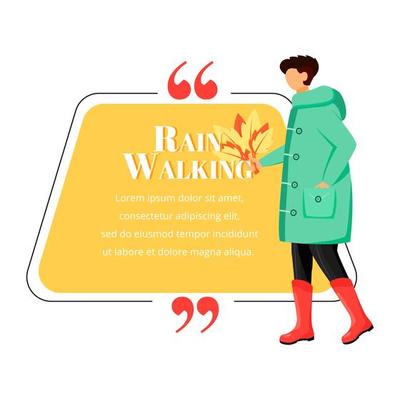 Rain walking flat color vector character quote. Wet weather. Man in raincoat. Caucasian guy in gumboots with leves. Citation blank frame template. Speech bubble. Quotation empty text box design