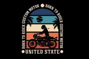 born to ride custom motor design silhouette retro style vector