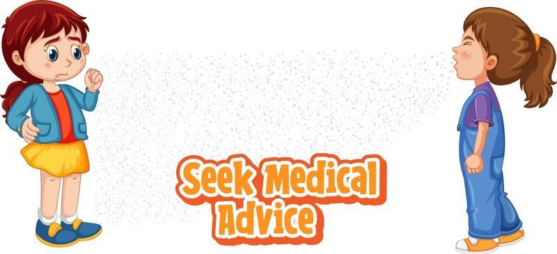 Seek Medical Advice font with a girl look at her friend sneezing