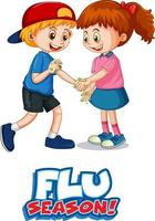 Two kids character do not keep social distance with Flu season font vector