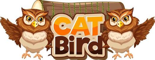 Cat Bird font banner with two owls cartoon character isolated vector