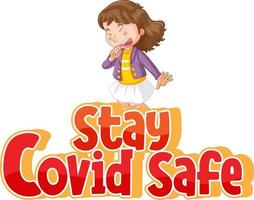 Stay Covid Safe font in cartoon style with a girl sneezing isolated vector