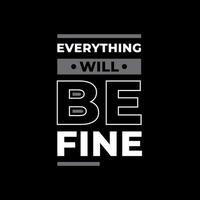 Everything will be fine modern typography quotes t shirt design vector