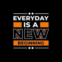 Everyday is new beginning modern typography quotes t shirt design vector