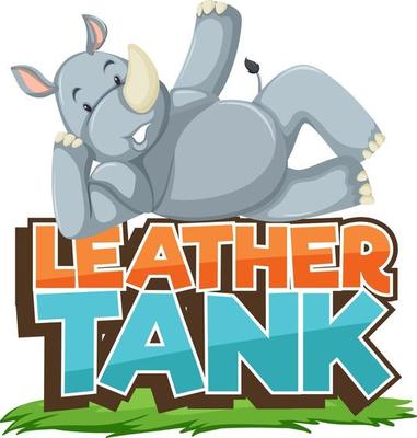 Rhinoceros cartoon character with Leather Tank font banner isolated