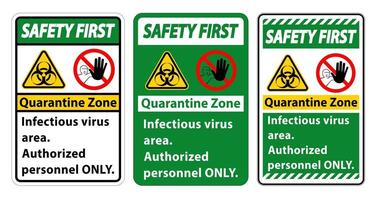 Safety First Quarantine Infectious Virus Area sign on white background vector