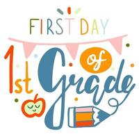 First day of first grade lettering calligraphy on white background vector