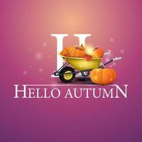 Hello autumn, pink postcard with garden wheelbarrow vector