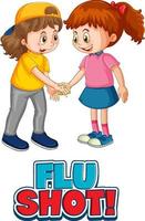 Two kids character do not keep social distance with Flu Shot font vector