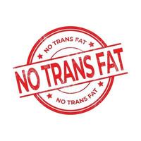 No Trans Fat rubber red stamp isolated on white background. vector