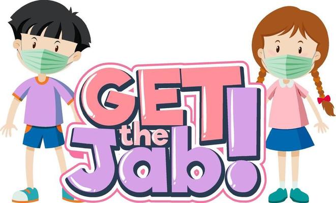 Get the Jab font banner with kids wear medical mask cartoon character