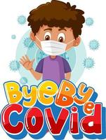 Bye Bye Covid font with a boy wearing mask vector