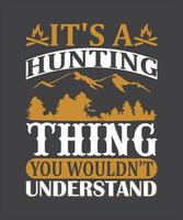 IT's a hunting thing you wouldn't understand vector
