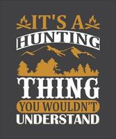 IT's a hunting thing you wouldn't understand vector